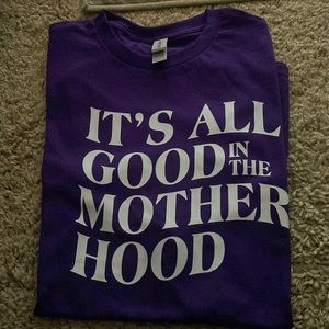Mother’s Day gift It’s All Good InThe Mother Hood tshirt